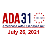 ADA 31. Americans with Disabilities Act. 1990-2021. July 26,2021.