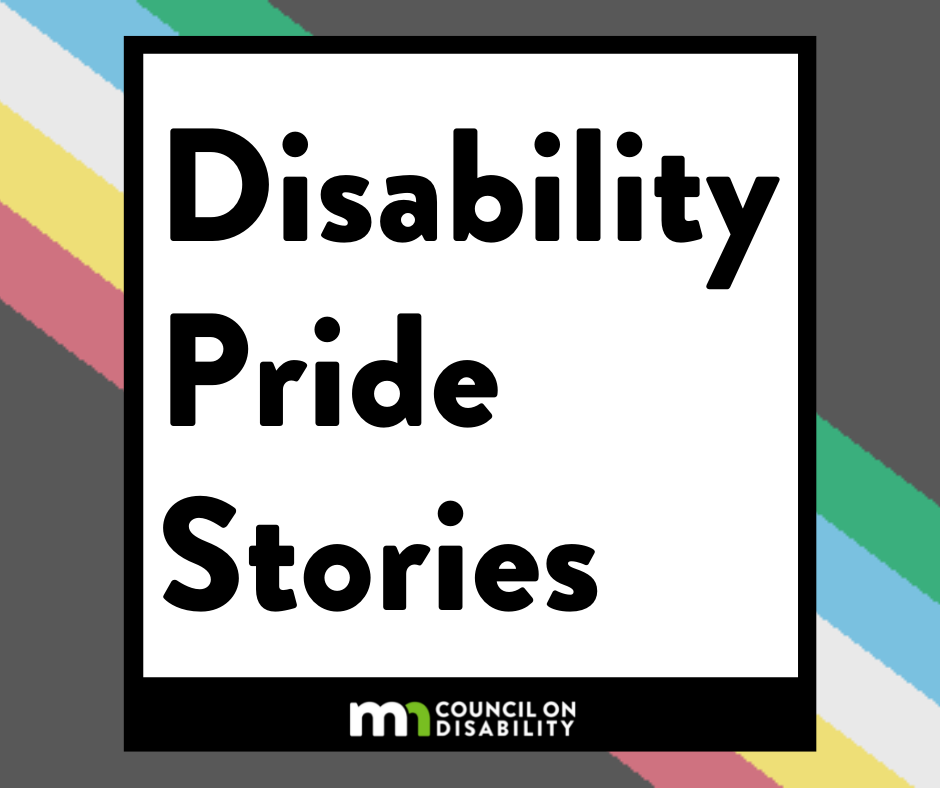 Disability Pride Stories Reflections from MCD Staff Minnesota